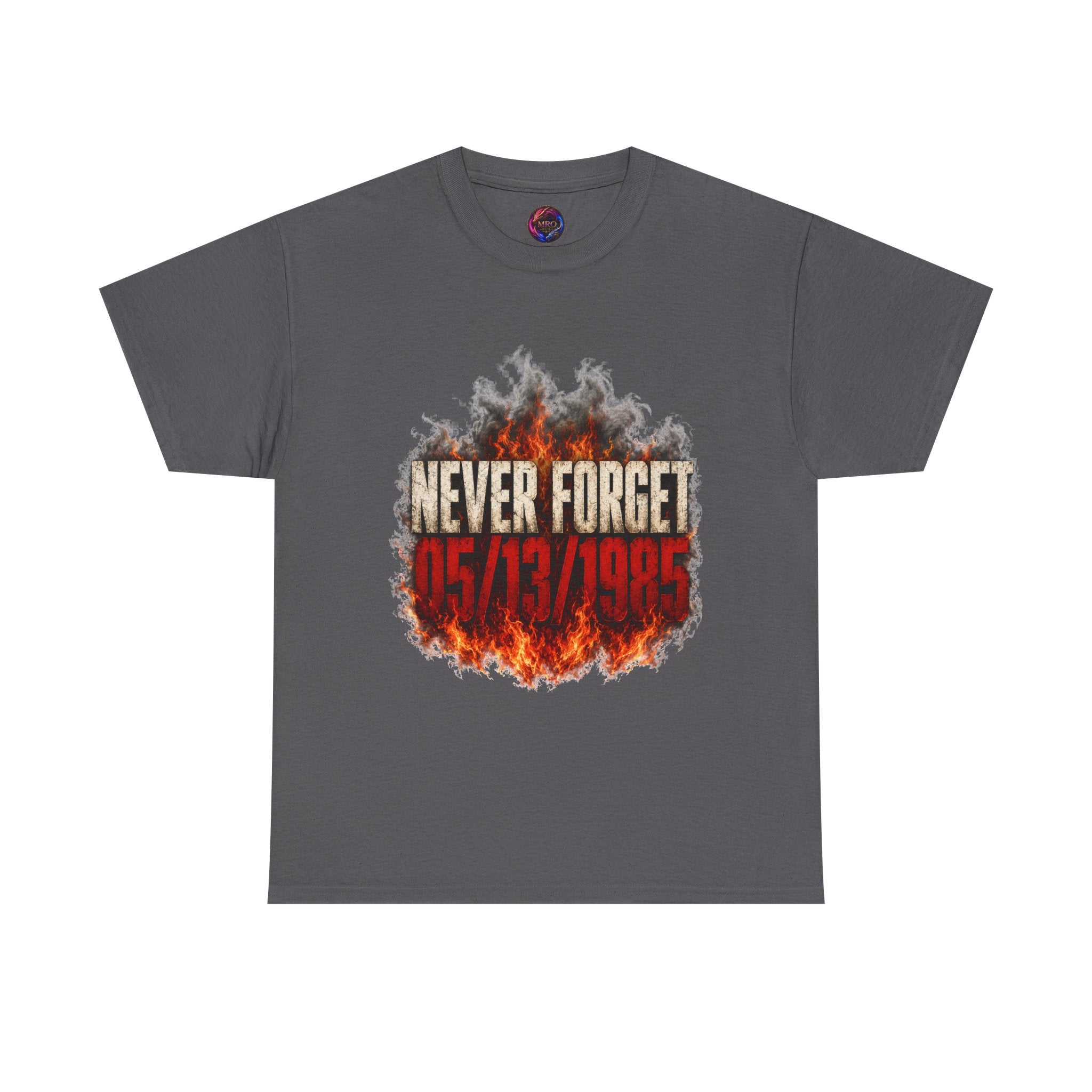 Never Forget 05/13/1985