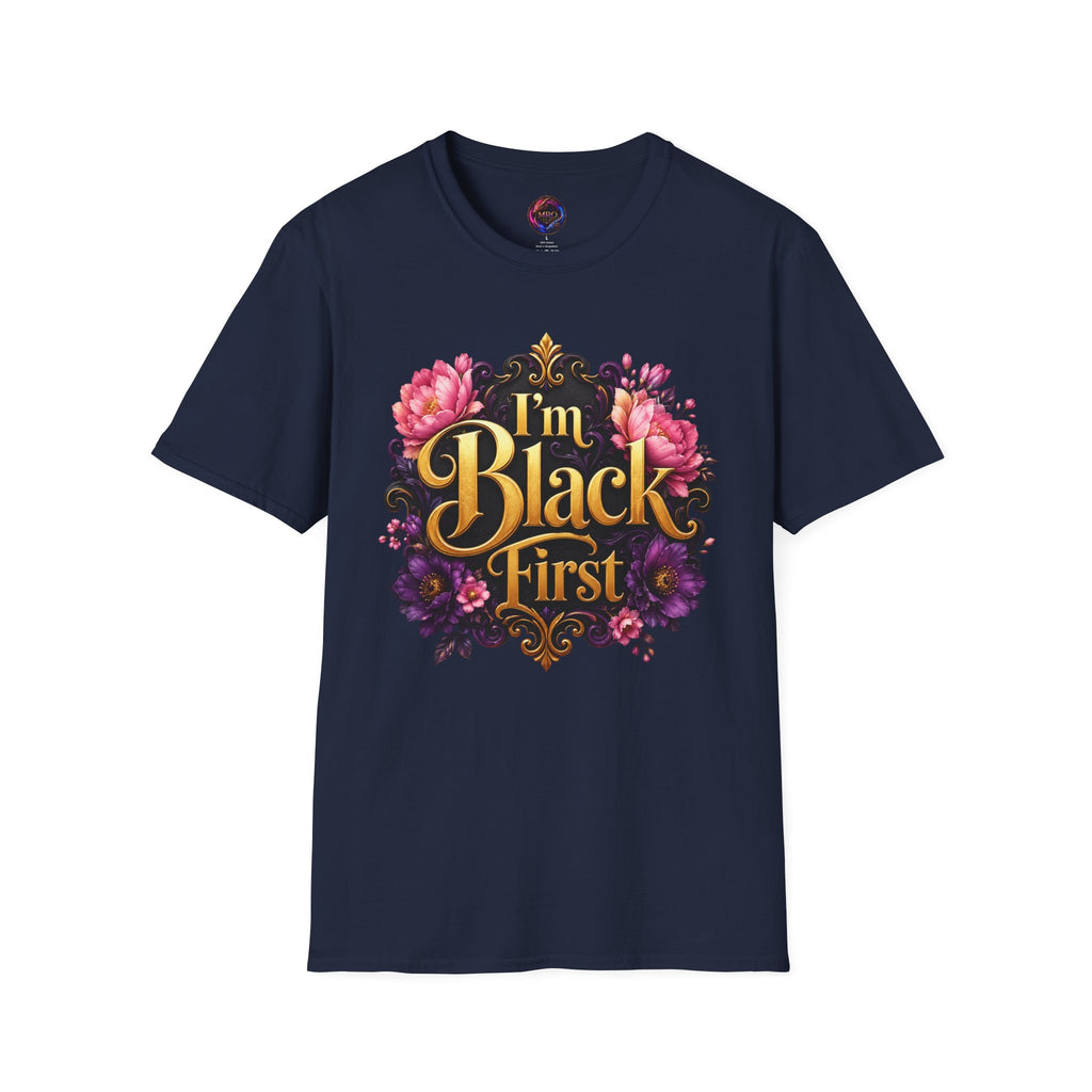 I’m Black First ~ Tee