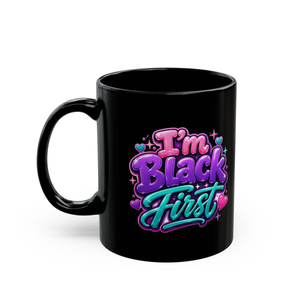 I'm Black First Mug