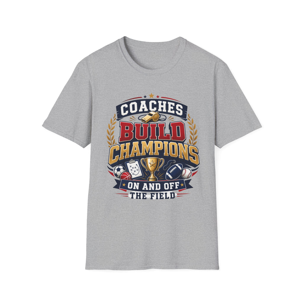 Coach T-Shirt — "Coaches Build Champions On and Off the Field" Sports Coach Tee