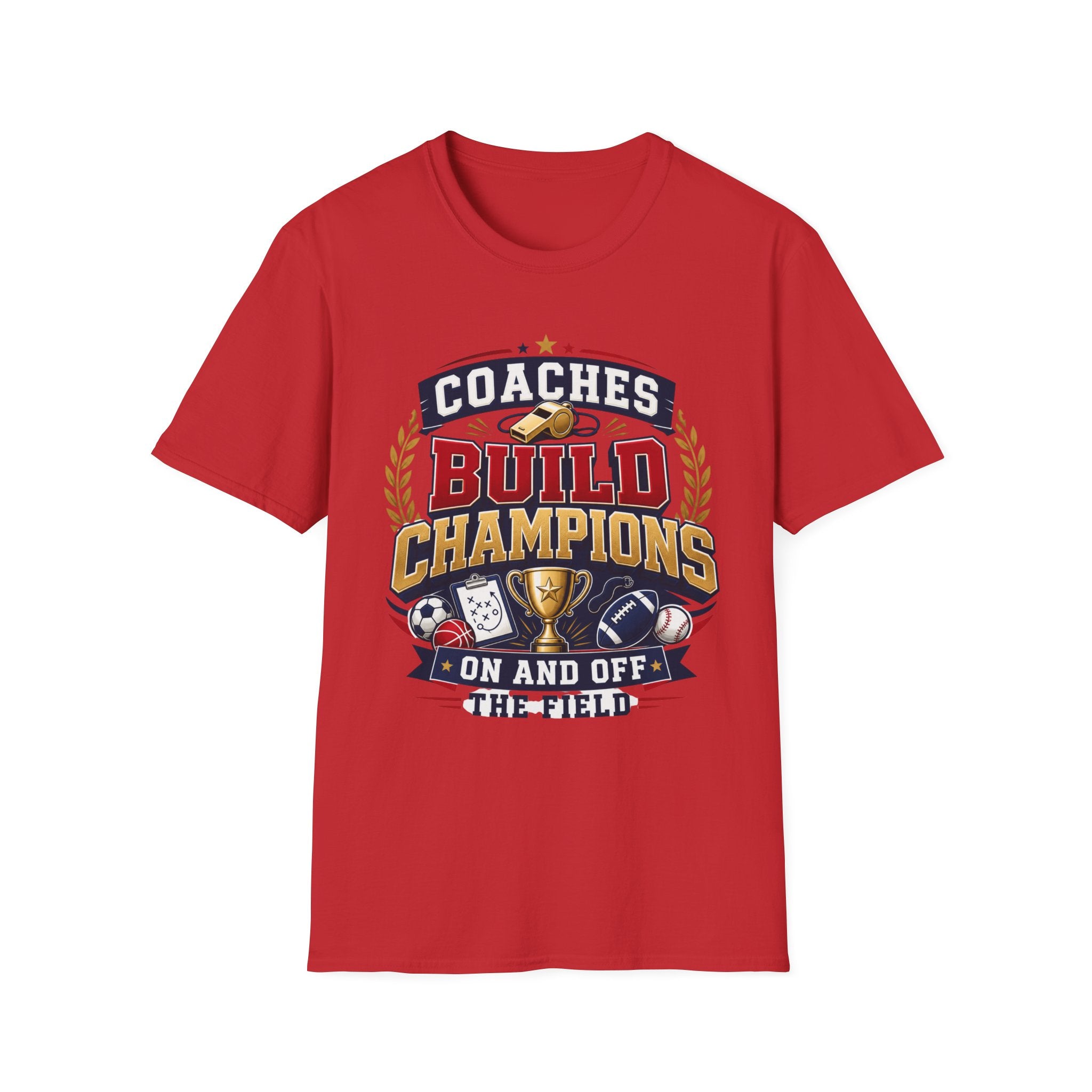Coach T-Shirt — "Coaches Build Champions On and Off the Field" Sports Coach Tee