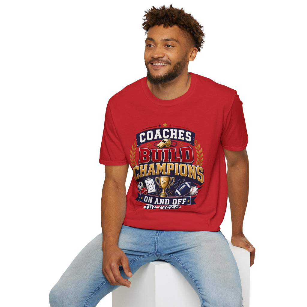 Coach T-Shirt — "Coaches Build Champions On and Off the Field" Sports Coach Tee