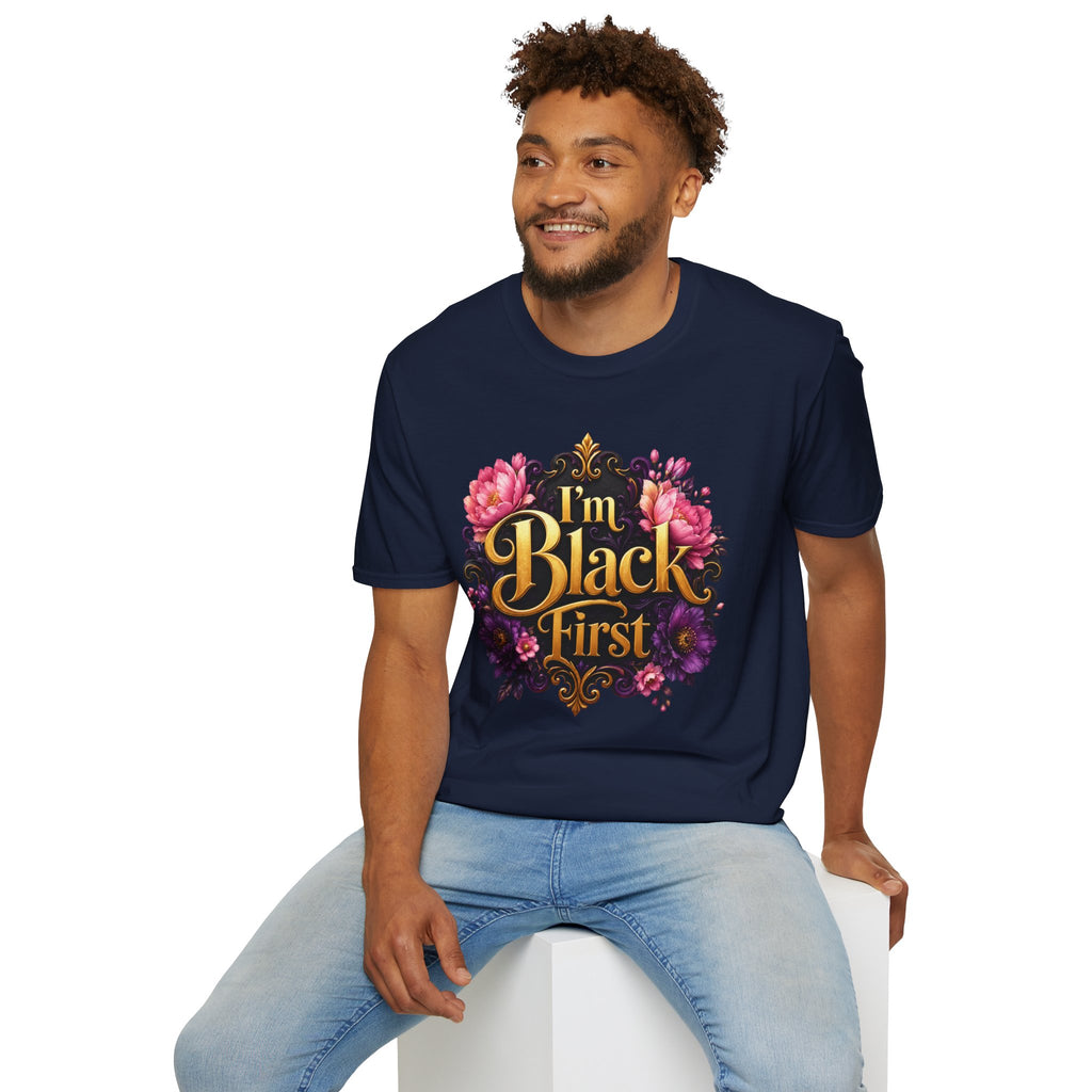 I’m Black First ~ Tee
