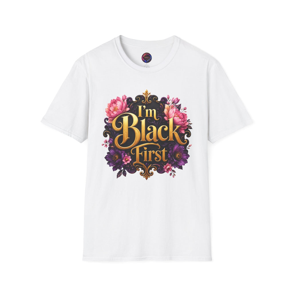 I’m Black First ~ Tee
