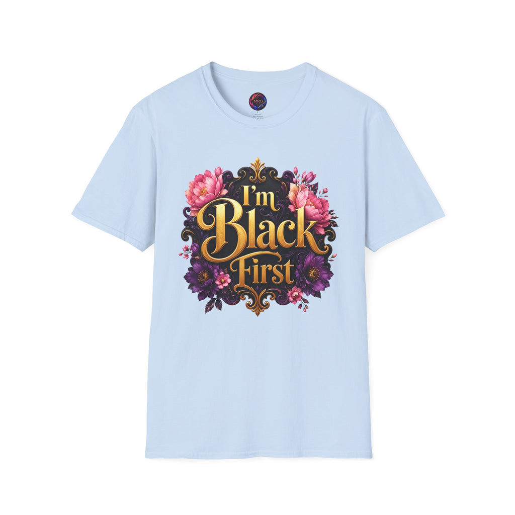 I’m Black First ~ Tee