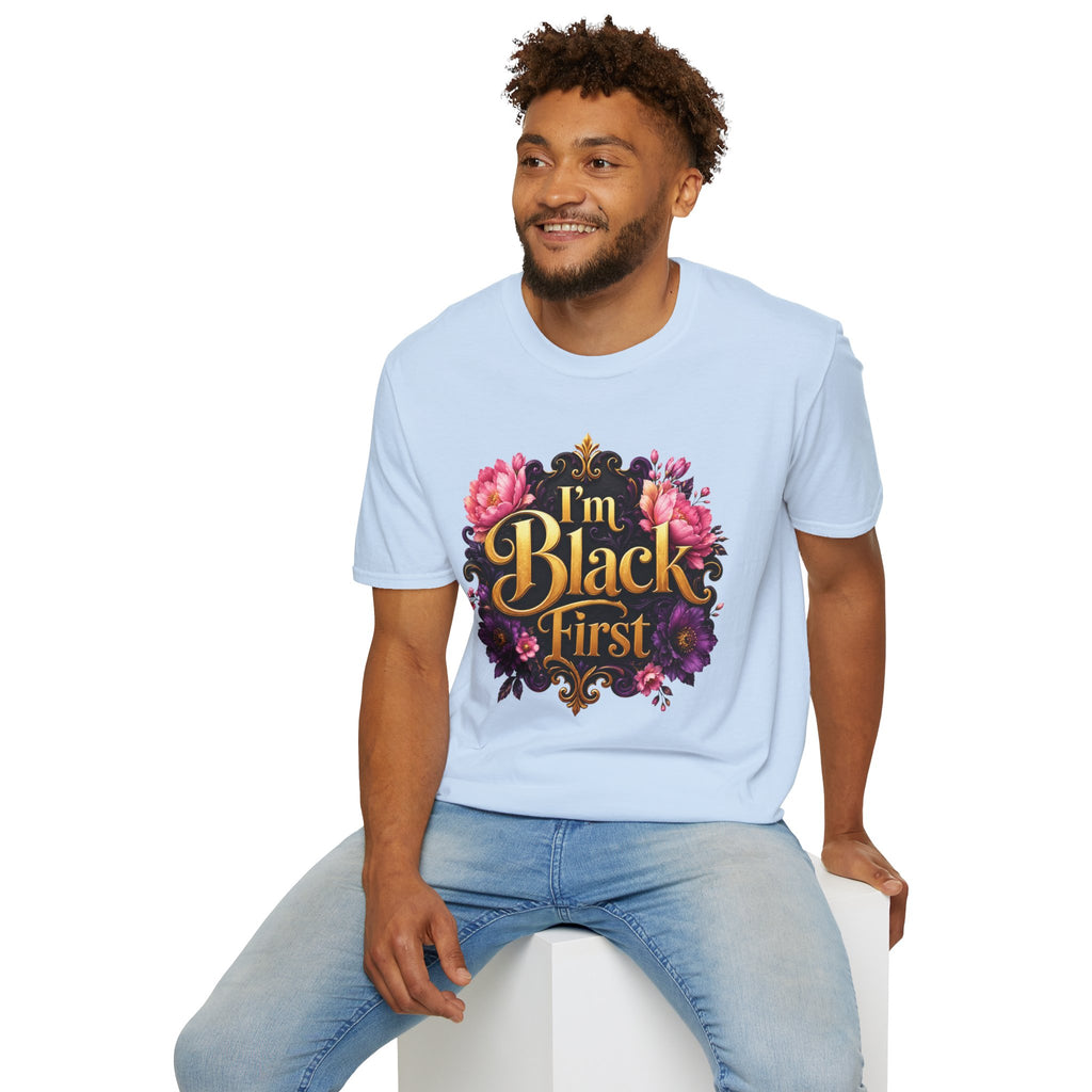 I’m Black First ~ Tee
