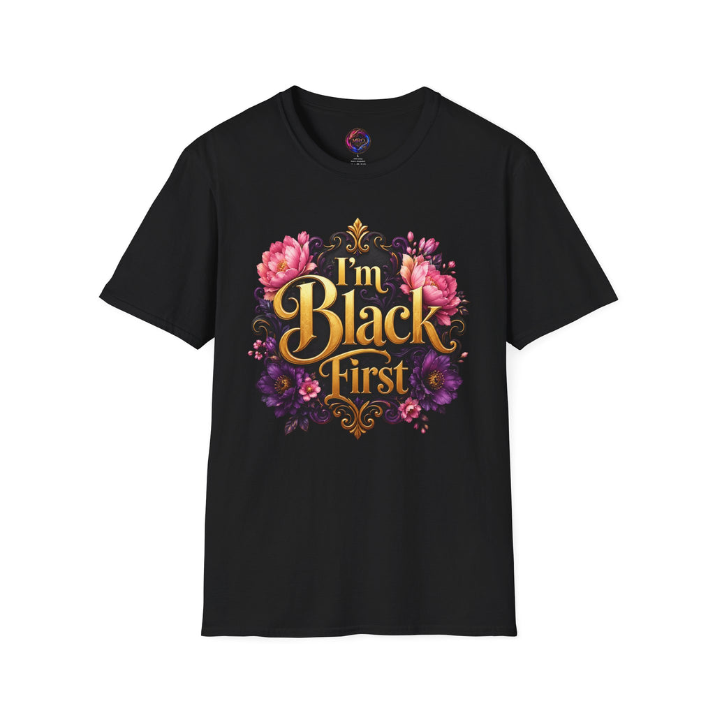 I’m Black First ~ Tee
