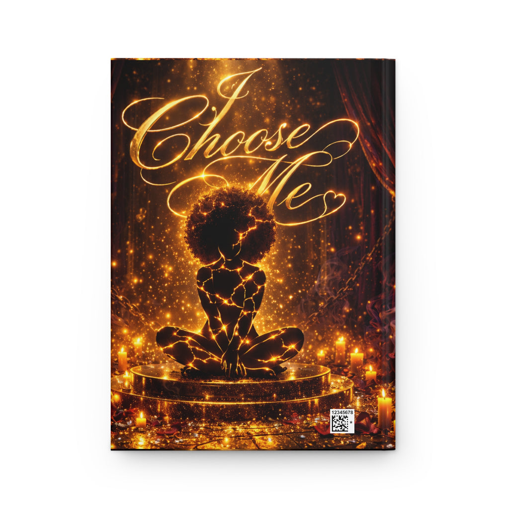I Choose Me Hardcover Journal — Self-Love Inspirational Notebook