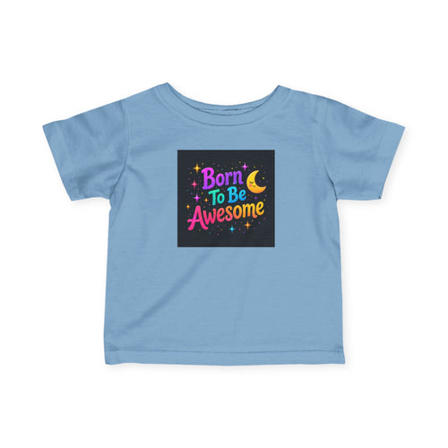 Born To Be Awesome - Baby Shirt