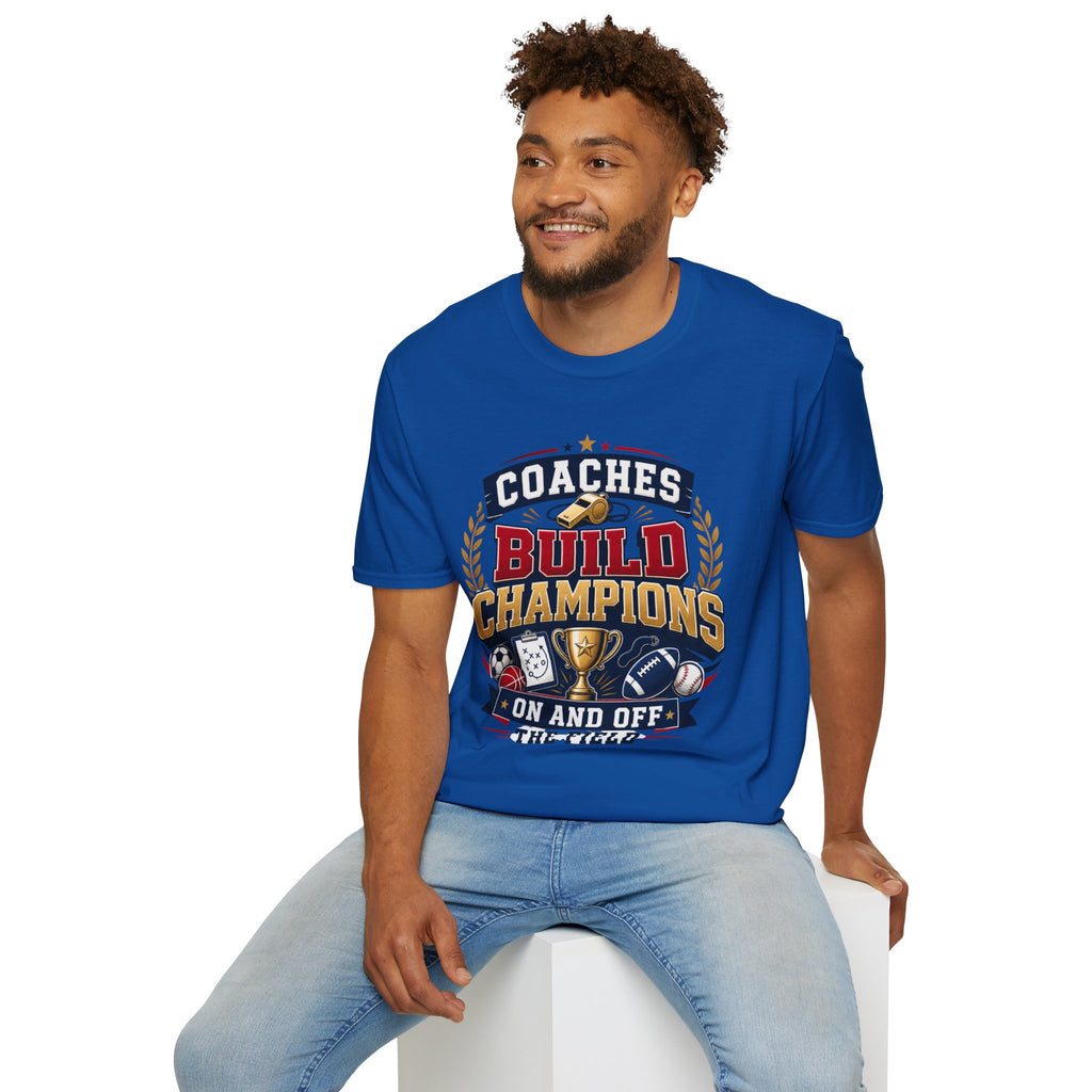 Coach T-Shirt — "Coaches Build Champions On and Off the Field" Sports Coach Tee