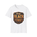 I'm Black First ~ T-Shirt