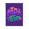 I'm Black First ~ Plush Blanket